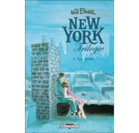 New York Trilogie : 1. La Ville – Par Will Eisner – Delcourt