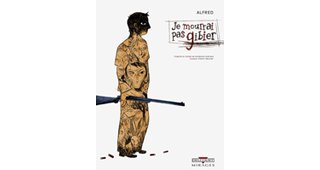 Je mourrai pas gibier - Par Alfred – Delcourt