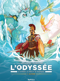L'Odyssée, d'après le récit d'Homère T. 1 Ulysse - Par Maxe L'Hermenier & Thomas Labourot - Éd. Nootilus/Bamboo