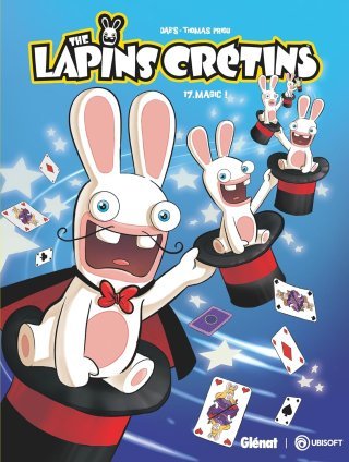 The Lapins Crétins T.17 Magic ! - Dab's & Thomas Priou - Ed. Glénat