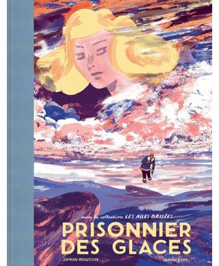 Rencontre avec Simon Roussin autour de "Prisonnier des glaces" au Bal des ardents (Lyon)