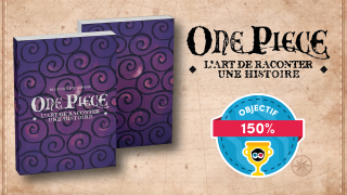 Campagne Ulule :"One Piece, l'art de raconter une histoire"