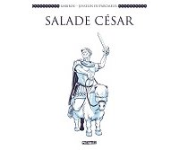 "Salade César" : une merveille d'humour anachronique et iconoclaste