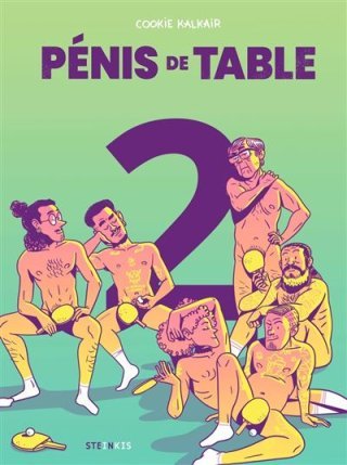 Pénis de table T. 2 – Par Cookie Kalkair – Ed. Steinkis