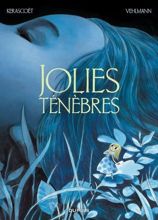 Jolies ténèbres - Par Kerascoët & Vehlmann - Dupuis