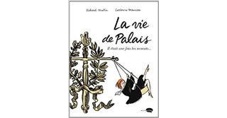 La Vie de palais - Il était une fois les avocats - Par Catherine Meurisse & Richard Malka - Marabulles
