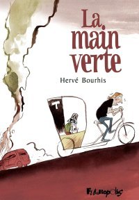 La Main verte - Par Hervé Bourhis - Futuropolis
