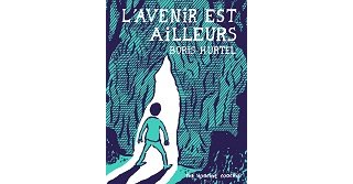 "L'Avenir est ailleurs" de Boris Hurtel (The Hoochie Coochie) : de Paris à la Boldavie, une enquête trépidante