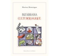 Bizarrama culturologique - Par Marion Montaigne - Delcourt/Arte éditions