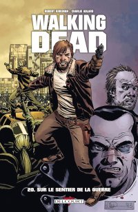 Walking Dead, T20 : Sur le sentier de la guerre - Par Robert Kirkman & Charlie Adlard - Delcourt 