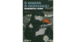 Ô dingos, ô châteaux ! - D'après le roman de Jean-Patrick Manchette - Adaptation et dessin de Tardi - Futuropolis