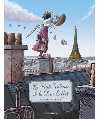 La petite voleuse de la Tour Eiffel T. 1 - Par Manini, Richez et Ratte - Editions Grand Angle / Bamboo