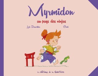 Myrmidon au pays des ninjas : un kimono pour une nouvelle aventure
