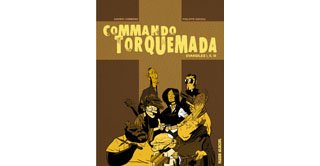 Commando Torquemada, évangiles I, II, III – Par X. Lemmens & P. Nihoul – Fluide Glacial