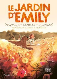 Le Jardin d'Emily ou la jeunesse de la poétesse Emily Dickinson