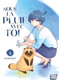 Sous la pluie avec toi T.1 - Par Ko Nikaido - Éd. Nobi Nobi