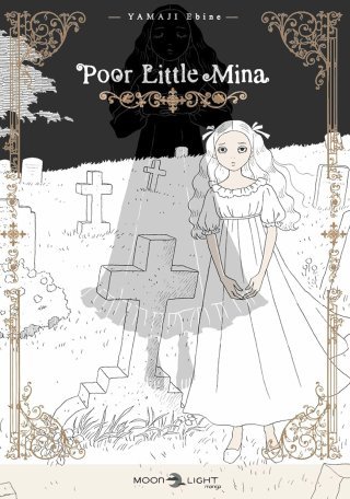 Poor Little Mina - Par Yamaji Ebine - Delcourt/Tonkam