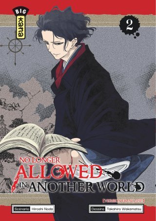 No Longer Allowed in Another World T. 2 - Par Hiroshi Noda & Takahiro Wakamatsu - Éd. Kana
