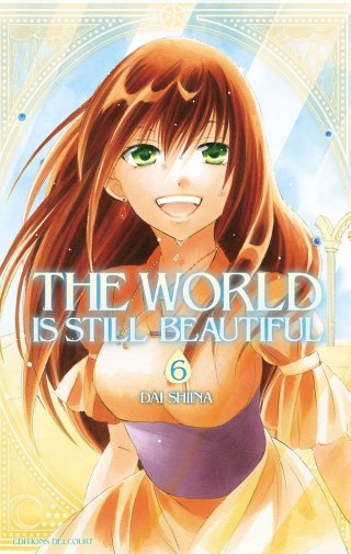The World is Still Beautiful T6 - Par Dai Shiina - Delcourt Manga