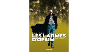 Les Larmes d'Opium - Volumes 1, 2, 3 - par Roberto Dal Pra' & Giancarlo Caracuzzo - Delcourt