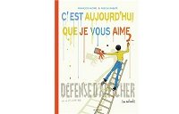 C'est Aujourd'hui que je vous aime - Par François Morel et Rabaté - Les Arènes