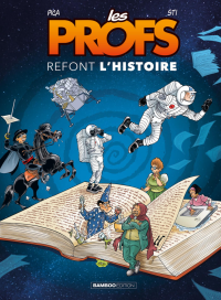 Les profs refont l'histoire - Par Pica et Sti - Editions Bamboo