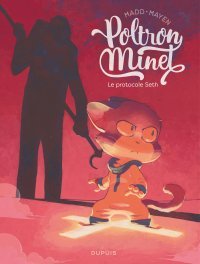 Poltron Minet T. 2 Le Protocole Seth - Par Madd & Cédric Mayen - Ed. Dupuis