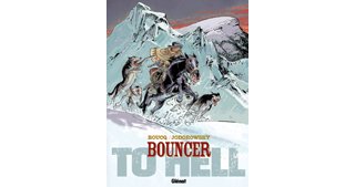 Bouncer – Tome 8 : To Hell... – Par Alejandro Jodorowsky et François Boucq – Glénat