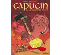 Capucin – T.I – La Mauvaise pente – Par Florence Dupré la Tour – Gallimard