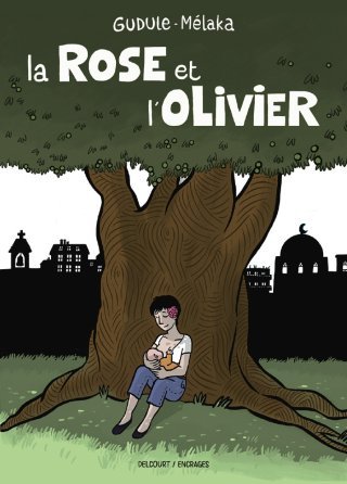La Rose et l'Olivier - Par Mélaka & Gudule - Delcourt