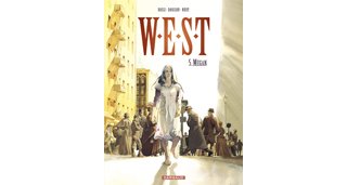 W.E.S.T. - T5 : "Megan" - Par Dorison, Nury & Rossi - Dargaud.
