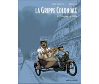 La Grippe coloniale, T2 : Cyclone la peste - Par Huo-Chao-Si & Appollo - Vents d'Ouest