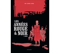Les Années rouge et noir T.1 : Agnès - Par Didier Convard, Pierre Boisserie et Stéphane Douay - Ed. Les Arènes BD
