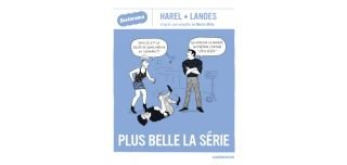 Plus belle la série - Par Harel & Landes d'après M. Mille - Casterman