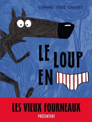 Wilfrid Lupano : "Avec le Loup en slip, nous voulions expliquer aux enfants que le business de la peur profite à des gens..."