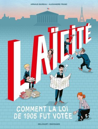 Comprendre la Laïcité et la Loi de 1905 – Une bande dessinée présentée au BDBoum de Blois