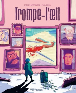 Trompe-l'oeil – Par Damien Martinière & Paul Bona - Ed. Jungle