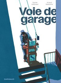Voie de garage - Par Sophie Andriansen & Arnaud Nebbache - Ed. Dargaud