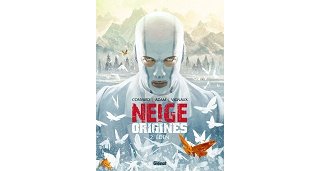 Neige Origines T.2 : Éden - Par Convard, Adam & Vignaux - Glénat