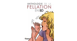 La Musardine transpose en BD son anthologie de la fellation