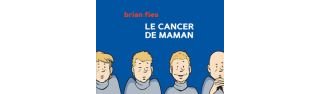Le Cancer de maman - Brian Fies - çà et là