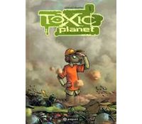 Toxic planet - T1 : Milieu naturel - par David Ratte - Paquet