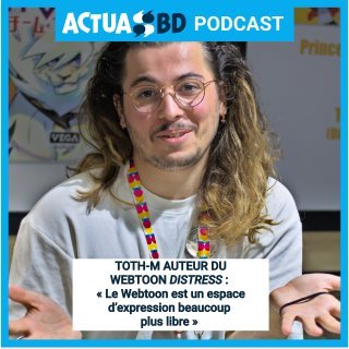 Toth-M, auteur du webtoon "Distress" : « Le webtoon est un espace d'expression beaucoup plus libre » [PODCAST] 