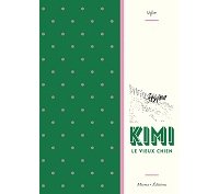 La douce nostalgie de "Kimi le vieux chien" (Nylso)