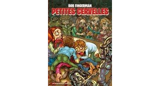 Petites Cervelles - Par Bob Fingerman (Trad. Marie Brazilier) - Les Humanoïdes Associés