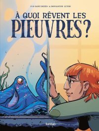 À quoi rêvent les pieuvres ? - Par P-R. Saint Dizier, A. Dos Santos & Leyho – Ed. RamDam
