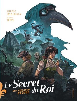 Le Secret du Roi T. 2 - Opération déluge : l'espionnage de cape et d'esprit