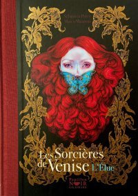 Les Sorcières de Venise T. 2, L'élue - Par Sebastien Perez & Marco Mazzoni - Ed. Gallimard