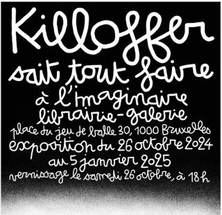 Exposition Killoffer sait tout faire (Bruxelles)