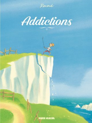 Addictions - Par François Ravard - Ed. Fluide glacial